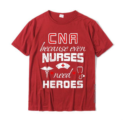 Womens CNA "Because Even Nurses Need Heroes" Funny Nurse T-Shirt Tops & Tees Gift